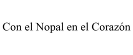 CON EL NOPAL EN EL CORAZÓN trademark