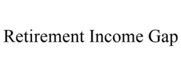 RETIREMENT INCOME GAP trademark
