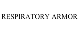 RESPIRATORY ARMOR trademark
