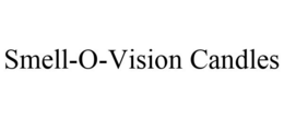 SMELL-O-VISION CANDLES trademark
