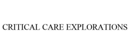 CRITICAL CARE EXPLORATIONS trademark