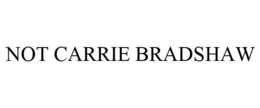 NOT CARRIE BRADSHAW trademark