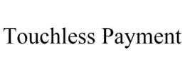 TOUCHLESS PAYMENT trademark