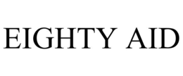 EIGHTY AID trademark