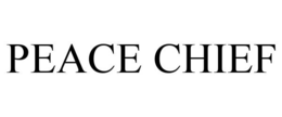 PEACE CHIEF trademark