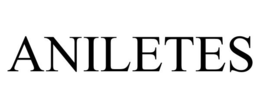 ANILETES trademark