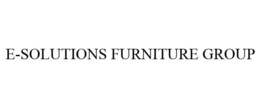 E-SOLUTIONS FURNITURE GROUP trademark