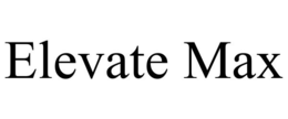 ELEVATE MAX trademark