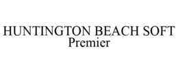 HUNTINGTON BEACH SOFT PREMIER trademark