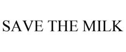 SAVE THE MILK trademark