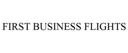 FIRST BUSINESS FLIGHTS trademark