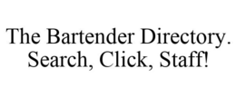 THE BARTENDER DIRECTORY. SEARCH, CLICK, STAFF! trademark