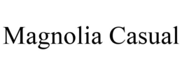 MAGNOLIA CASUAL trademark