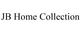 JB HOME COLLECTION trademark