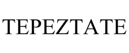 TEPEZTATE trademark