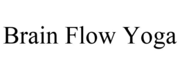 BRAIN FLOW YOGA trademark