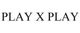 PLAY X PLAY trademark