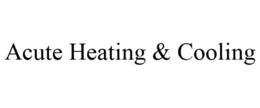 ACUTE HEATING & COOLING trademark