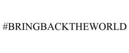 #BRINGBACKTHEWORLD trademark