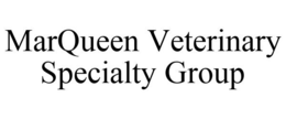 MARQUEEN VETERINARY SPECIALTY GROUP trademark