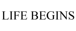 LIFE BEGINS trademark