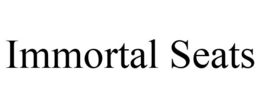 IMMORTAL SEATS trademark