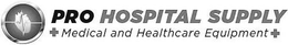 PRO HOSPITAL SUPPLY MEDICAL AND HEALTHCARE EQUIPMENT trademark
