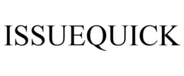 ISSUEQUICK trademark