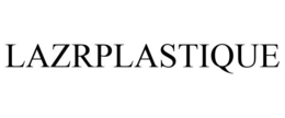 LAZRPLASTIQUE trademark