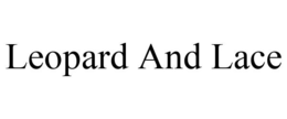 LEOPARD AND LACE trademark