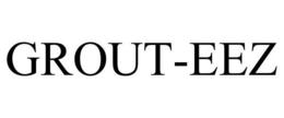 GROUT-EEZ trademark