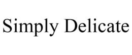 SIMPLY DELICATE trademark