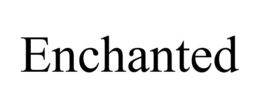 ENCHANTED trademark