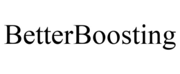 BETTERBOOSTING trademark