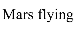 MARS FLYING trademark