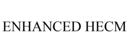 ENHANCED HECM trademark