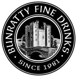 · BUNRATTY FINE DRINKS · SINCE 1981 trademark