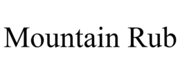 MOUNTAIN RUB trademark