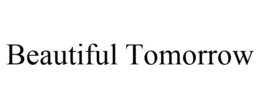 BEAUTIFUL TOMORROW trademark