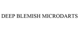 DEEP BLEMISH MICRODARTS trademark