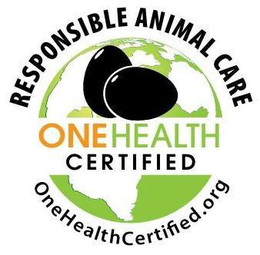 RESPONSIBLE ANIMAL CARE ONE HEALTH CERTIFIED ONEHEALTHCERTIFIED.ORG trademark
