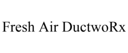 FRESH AIR DUCTWORX trademark