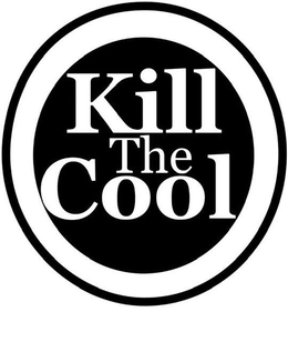 KILL THE COOL trademark