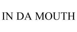 IN DA MOUTH trademark