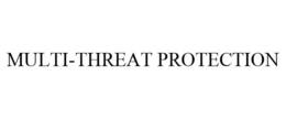 MULTI-THREAT PROTECTION trademark