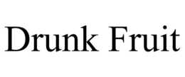 DRUNK FRUIT trademark