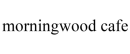 MORNINGWOOD CAFE trademark