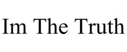 IM THE TRUTH trademark