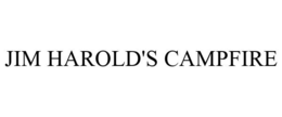 JIM HAROLD'S CAMPFIRE trademark