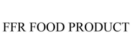 FFR FOOD PRODUCT trademark